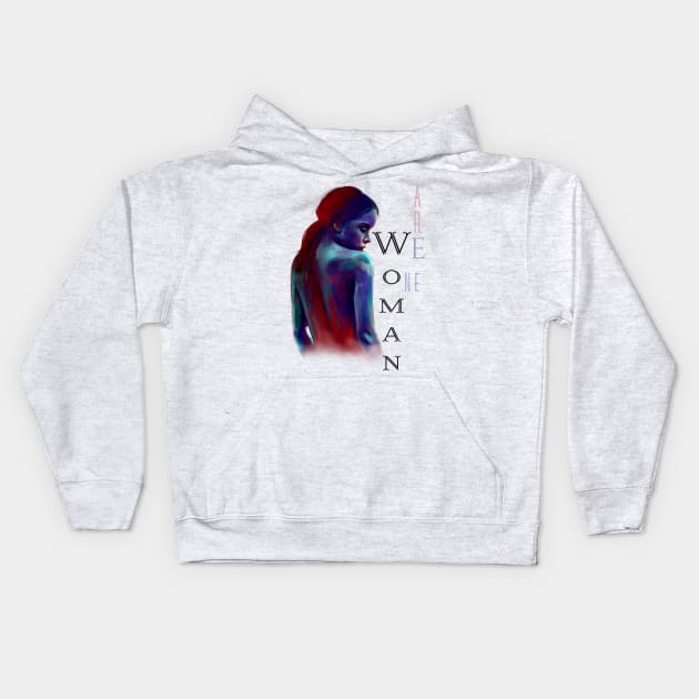 We Are Women/One | Women Empowerment White Kids Hoodie by aRtVerse